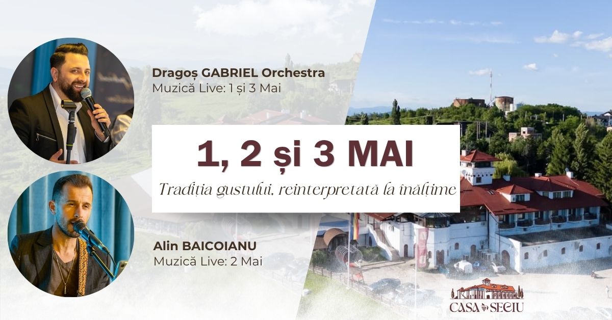 1, 2 și 3 Mai la Casa Seciu